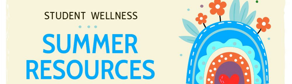 Student Wellness Summer Resources
